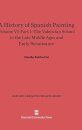 A History of Spanish Painting, Volume VI: The Valencian School in the Late Middle Ages and Early Renaissance, Part 1