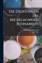 Die Dichtungen Des Michelagniolo Buonarroti