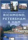The Changing Face of Richmond, Petersham and Ham