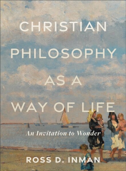 Christian Philosophy as a Way of Life – An Invitation to Wonder