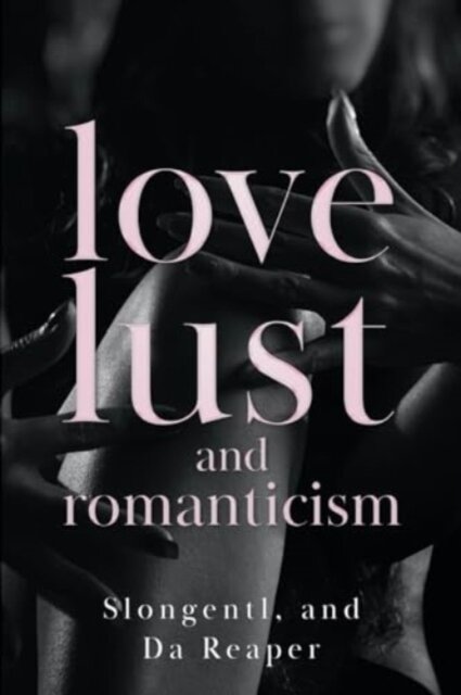 Love, Lust, and Romanticism