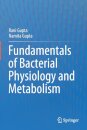 Fundamentals of Bacterial Physiology and Metabolism
