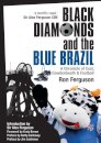 Black Diamonds and the Blue Brazil NEW EDITION