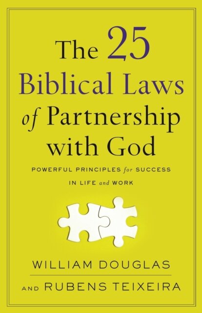 The 25 Biblical Laws of Partnership with God – Powerful Principles for Success in Life and Work