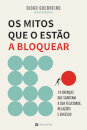 Os Mitos Que O Estão A Bloquear