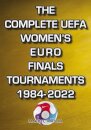 The Complete UEFA Women's Euro Finals Tournaments 1984-2022