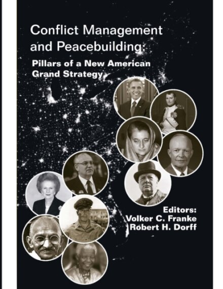 Conflict Management and Peacebuilding: Pillars of a New American Grand Strategy (Enlarged Edition)