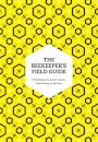 The Beekeeper’s Field Guide