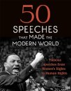 50 Speeches That Made the Modern World
