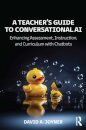 A Teacher’s Guide to Conversational AI