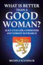 What is Better than a Good Woman?
