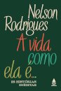 A Vida Como Ela É...: 25 Histórias Inéditas