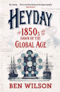 Heyday: The 1850S And The Dawn Of The Global