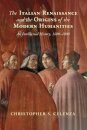 The Italian Renaissance and the Origins of the Modern Humanities