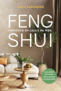 Feng Shui: Harmonia Em Casa E Na Vida