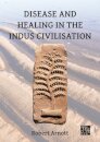 Disease and Healing in the Indus Civilisation