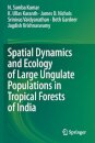 Spatial Dynamics and Ecology of Large Ungulate Populations in Tropical Forests of India