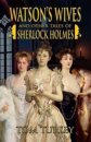 Watson's Wives and Other Tales of Sherlock Holmes