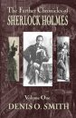 The Further Chronicles of Sherlock Holmes - Volume 1