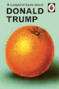 The Ladybird Book About Donald Trump