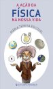 A Ação Da Física Na Nossa Vida