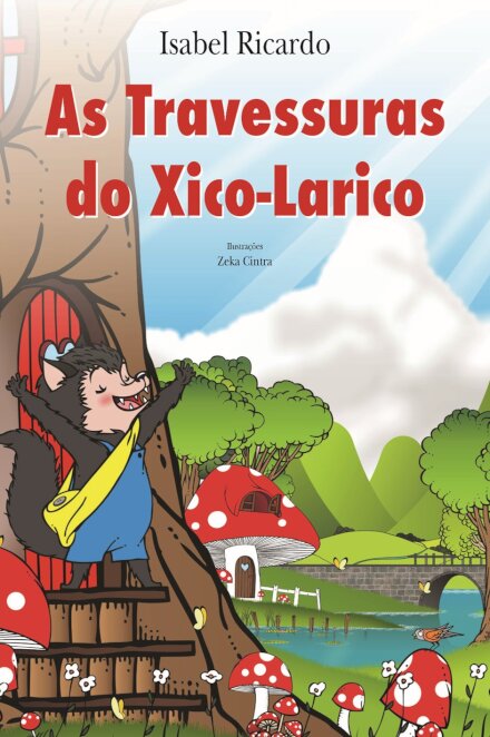 As Travessuras Do Xico Larico