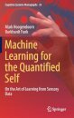 Machine Learning for the Quantified Self
