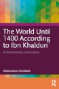 The World Until 1400 According to Ibn Khaldun