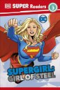 DK Super Readers Level 3 DC Supergirl Girl of Steel : Meet Kara Zor-El
