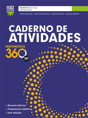 Matemática 360 11 - Matemática A - 11.º ano Caderno de atividades 2025
