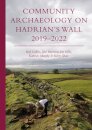 Community Archaeology on Hadrian’s Wall 2019–2022