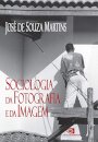 Sociologia da fotografia e da imagem