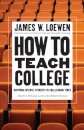 How to Teach College