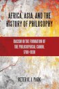 Africa, Asia, and the History of Philosophy
