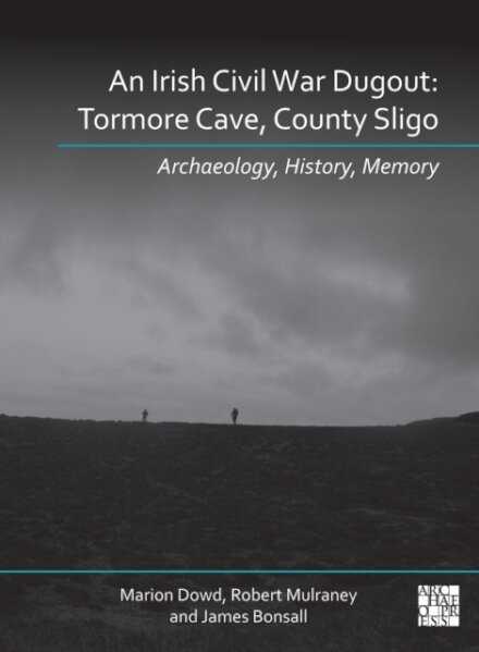An Irish Civil War Dugout: Tormore Cave, County Sligo