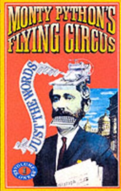 Monty Python Flying Circus - Just the Words: v. 1