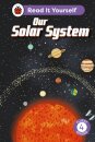 Our Solar System: Read It Yourself - Level 4 Fluent Reader