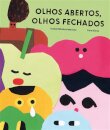 Olhos Abertos, Olhos Fechados