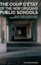 The Coup D’etat of the New Orleans Public Schools