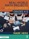 Real-World Math Projects for Gifted Learners, Grades 4-5