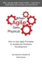 When Agile Gets Physical