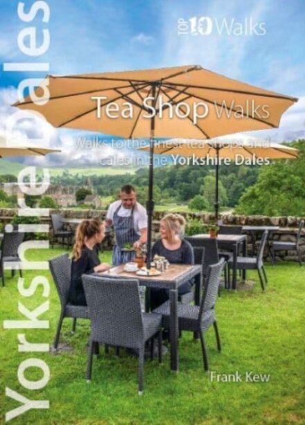 Yorkshire Dales Tea Shop Walks (Top 10)