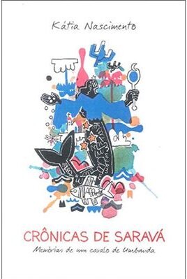 Cronicas De Sarava Memorias De Um Cavalo De Umbanda