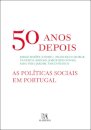 50 Anos Depois - As Políticas Sociais Em Portugal