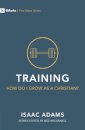 Training - How Do I Grow as A Christian?