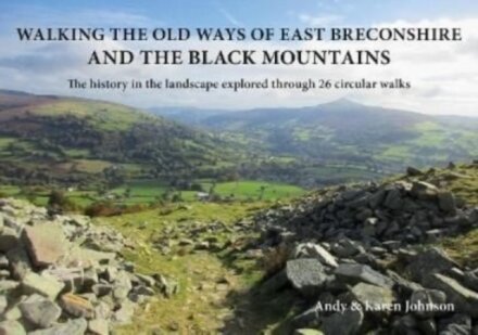 Walking the Old Ways of East Breconshire and the Black Mountains
