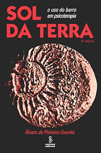 Sol Da Terra: O Uso Do Barro Em Psicoterapia