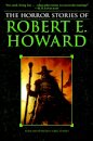 The Horror Stories of Robert E. Howard