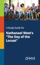 A Study Guide for Nathanael West's "The Day of the Locust"