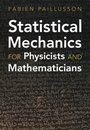 Statistical Mechanics for Physicists and Mathematicians